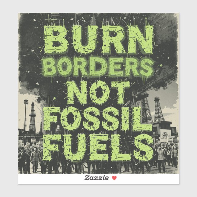 Pegatina Volante de ecología de punk - 'Burn Borders, No Fo (Hoja)