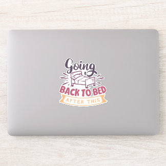 Pegatina ¡Volviendo A La Cama Después De Esto!