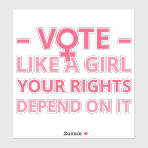 Pegatina Vota Como Una Chica Tus Derechos Dependen De Ello