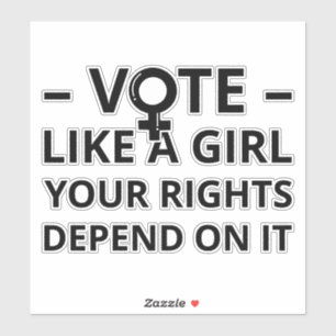 Pegatina Vota Como Una Chica Tus Derechos Dependen De Ello