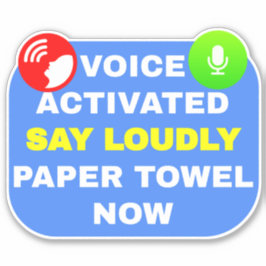 Pegatina Voz Activada Digamos que la toalla de papel fuerte