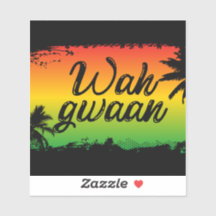 Wah Gwaan Jamaican Whats Up How Are You Phrase