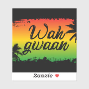Pegatina Wah Gwaan Jamaican Whats Up How Are You Phrase