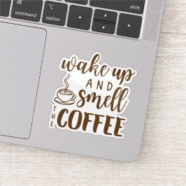 Pegatina Wake Up and Smell the Coffee