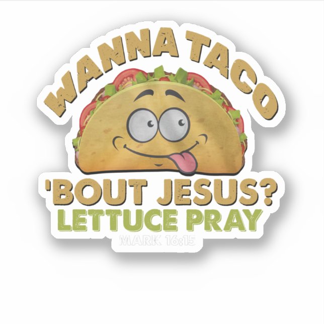 Pegatina Wanna Taco Bout Jesus Funny Tacos (Anverso)