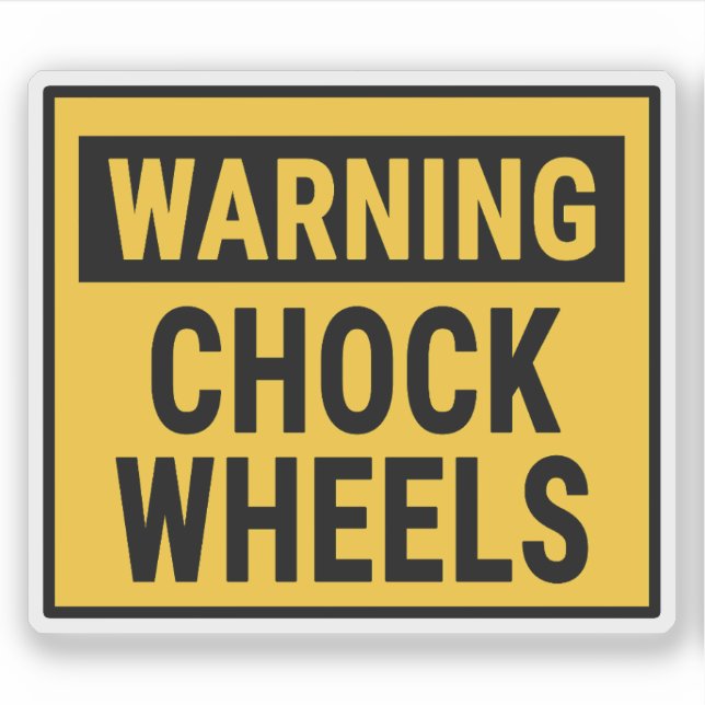 Pegatina Warning Chock Wheels  (Anverso)