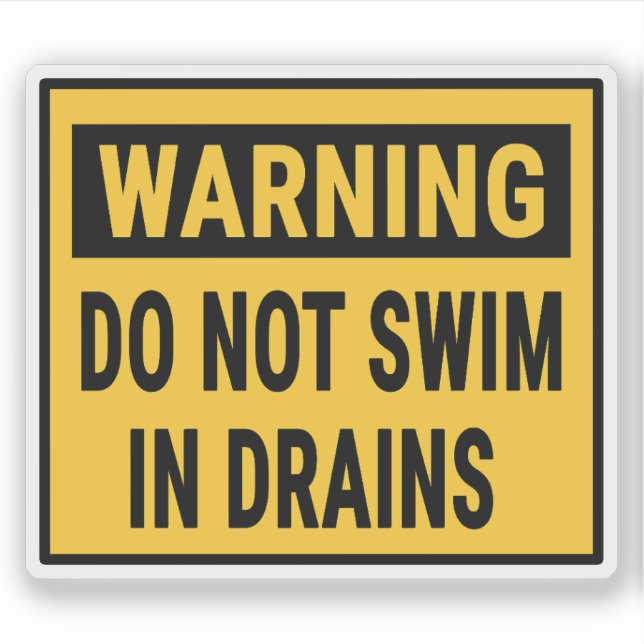 Pegatina Warning Do Not Swim In Drains  (Anverso)