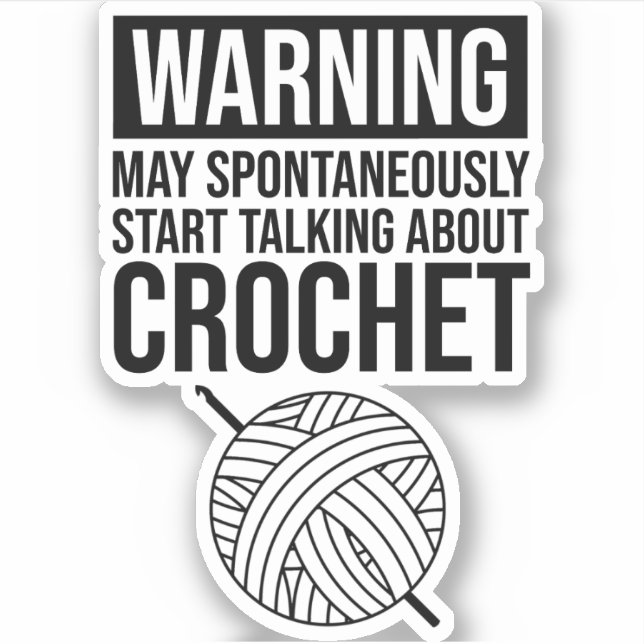 Pegatina Warning - May Start Talking About Crochet (Anverso)