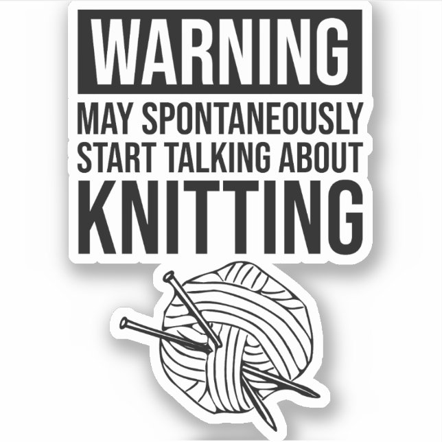 Pegatina Warning - May Start Talking About Knitting (Anverso)