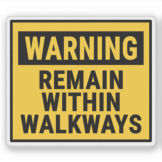 Pegatina Warning Remain Within Walkways 