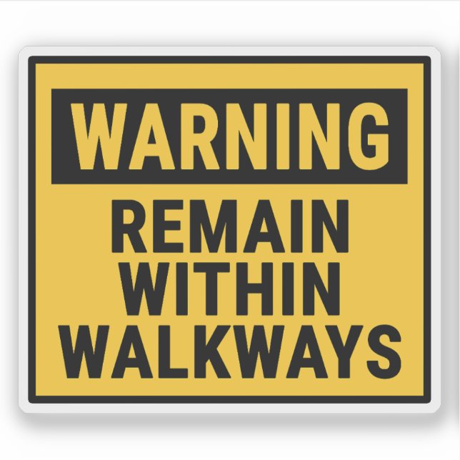 Pegatina Warning Remain Within Walkways  (Anverso)