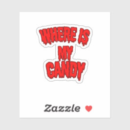Pegatina Where Is My Candy Sticker – Bold & Fun 🍬💥