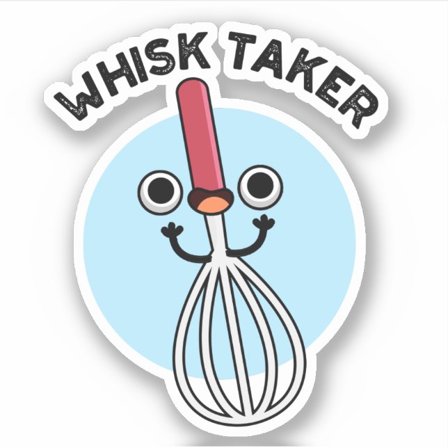 Pegatina Whisk Take Funny Baking Pun (Anverso)