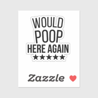 Pegatina Would Poop Here Again FunnCustom-Cut Vinyl Sticker