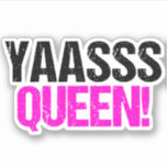 Pegatina Yaasss Queen Funny Sassy Cita<br><div class="desc">¡Reina Yaasss! Holla para esta graciosa cita viral de meme para chicas con actitud o reinas arrastradas. ¡Yass Kween!</div>