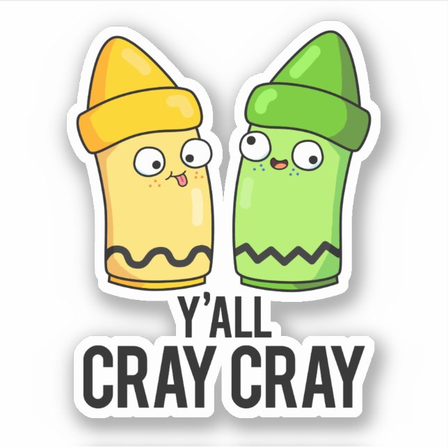 Pegatina Yall Cray Cray Funny Crazy Crayon Pun (Anverso)