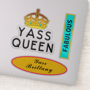 Pegatina Yass Queen Yas Kween Jefe Fabulous Add Name 8"
