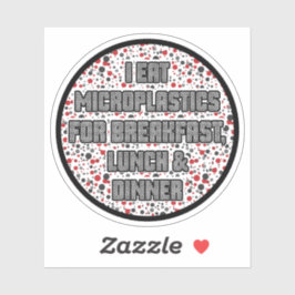 Pegatina Yo como microplásticos para el desayuno