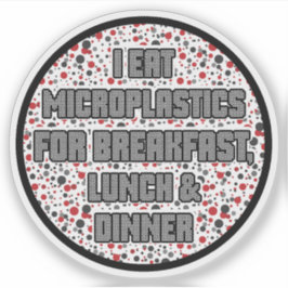 Pegatina Yo como microplásticos para el desayuno