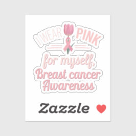 Pegatina Yo uso rosa para mí - Conciencia sobre el cáncer d