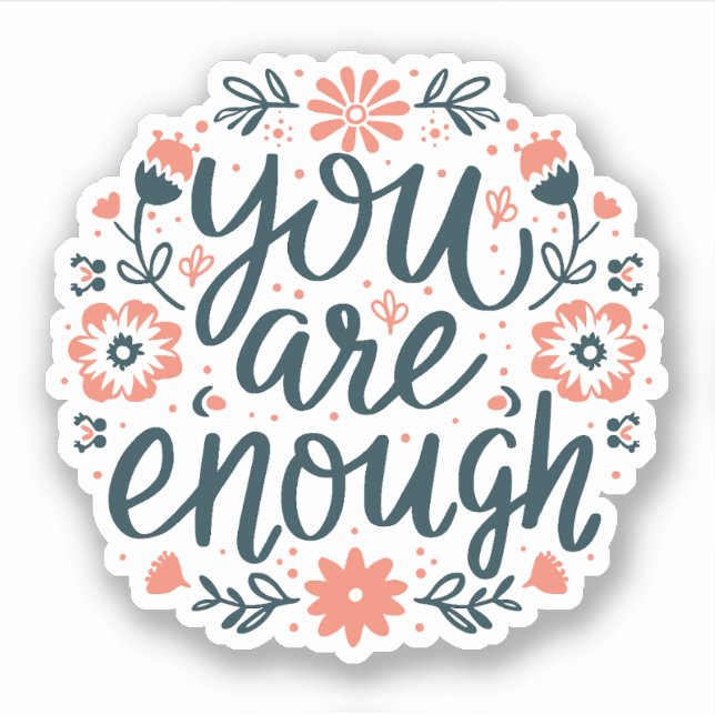 Pegatina You are enough self love quotes cute girly floral (Anverso)