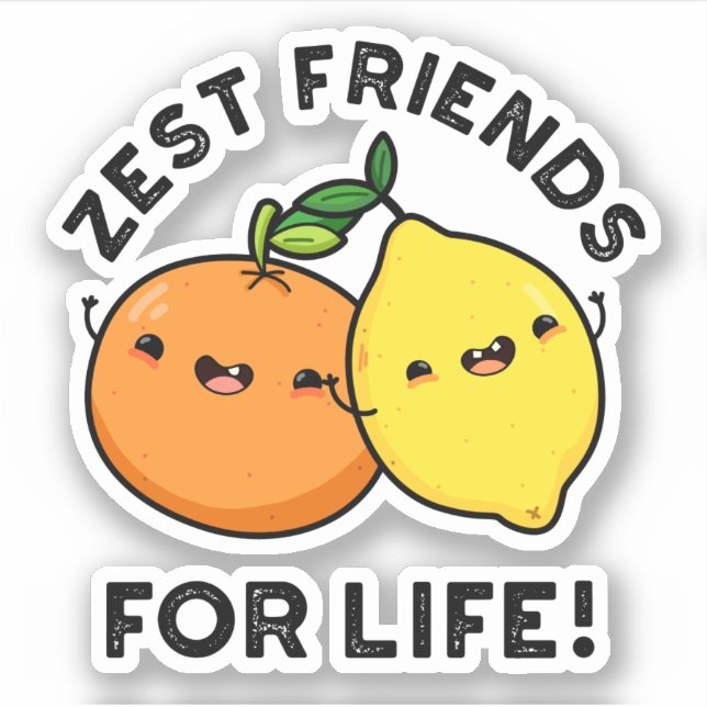 Pegatina Zest Friends For Life Funny Citrus Fruit Pun (Anverso)