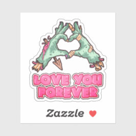 Pegatina Zombie te quiere por siempre