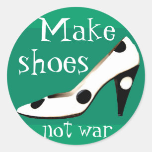Pegatinas de moda Make Shoes Not War