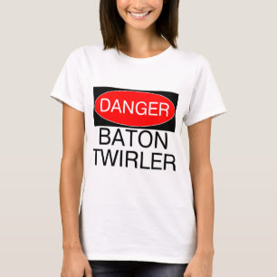 Peligro - Camiseta Divertida de Giro de Baton - Ta