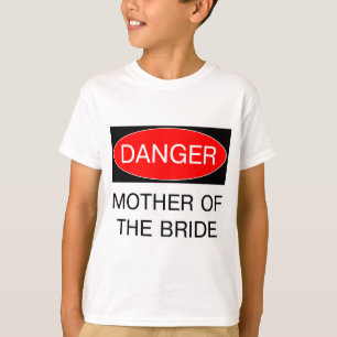 Peligro - Madre De La Novia Camiseta Divertida De