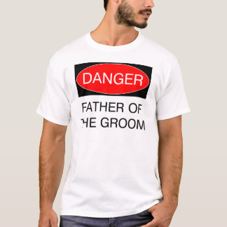 Peligro - Padre De La Camiseta Boda Groom Funny