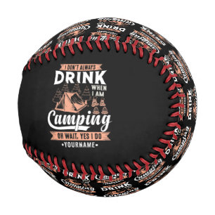 Pelota De Béisbol No siempre bebo cuando estoy acampando