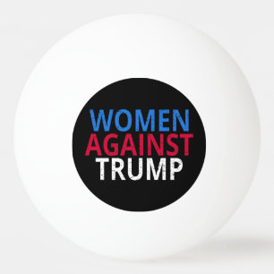 Pelota De Ping Pong Anti-Trump - Las mujeres contra Trump