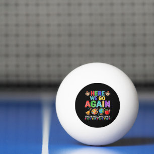Pelota De Ping Pong Aquí vamos de nuevo Es decir, bienvenidos de regre