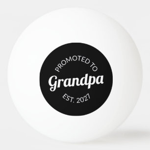 Pelota De Ping Pong Ascendido a Abuelo Desde 2027 Nuevo Papá Yo