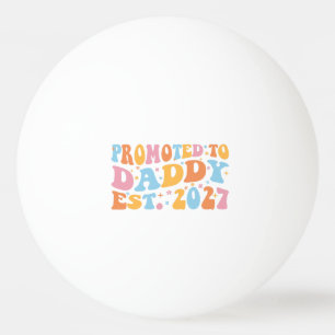 Pelota De Ping Pong Ascendido a Papá Est 2027 Anuncio de Nuevo Papá