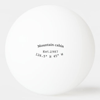 Pelota De Ping Pong Cabin de montaña. Fecha año coordenadas personaliz