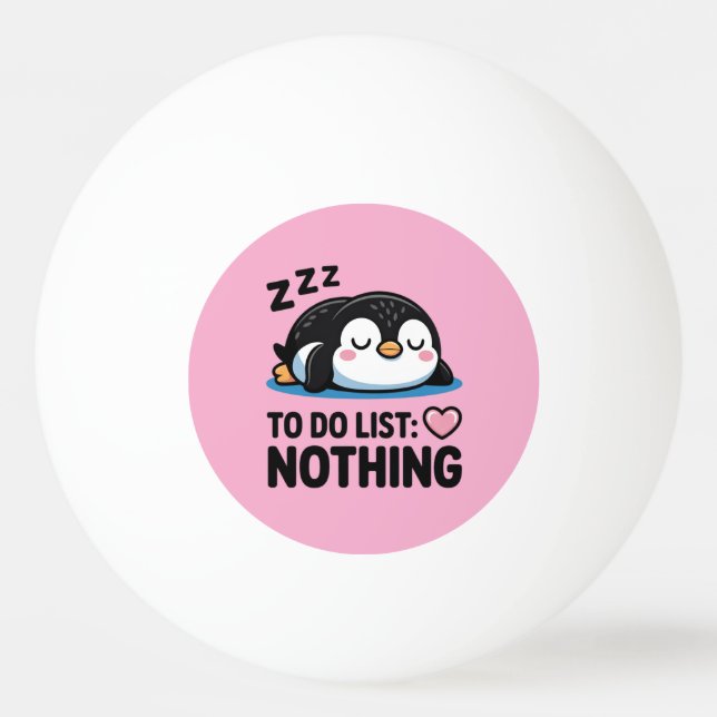Pelota De Ping Pong cute sleeping penguin, to do list nothing (Anverso)