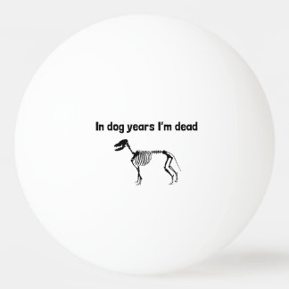 Pelota De Ping Pong En años del perro soy muerto