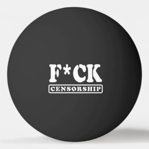 PELOTA DE PING PONG F*CK CENSORSHIP