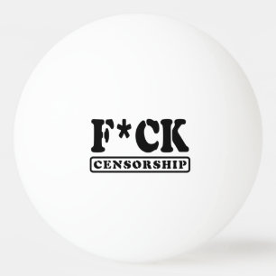 PELOTA DE PING PONG F*CK CENSORSHIP