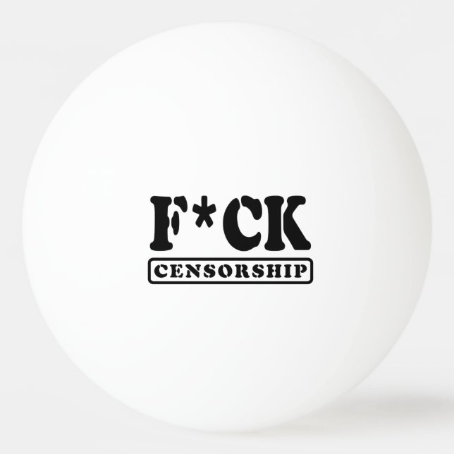 PELOTA DE PING PONG F*CK CENSORSHIP (Anverso)