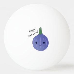 Pelota De Ping Pong figgin Awesome Fig Pun