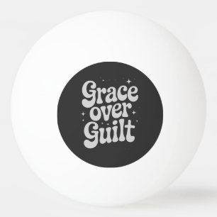 Pelota De Ping Pong Grace Over Guilt