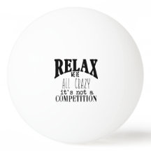 Gracioso Relax Todos somos locos, no competitivos