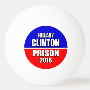 PELOTA DE PING PONG "HILLARY CLINTON PARA LA PRISIÓN 2016 "