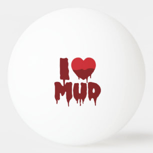 Pelota De Ping Pong I Heart (Love) Mud