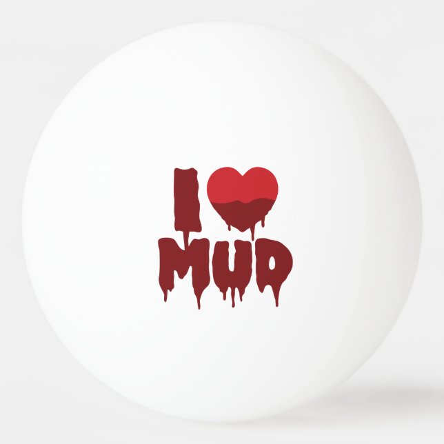 Pelota De Ping Pong I Heart (Love) Mud (Anverso)