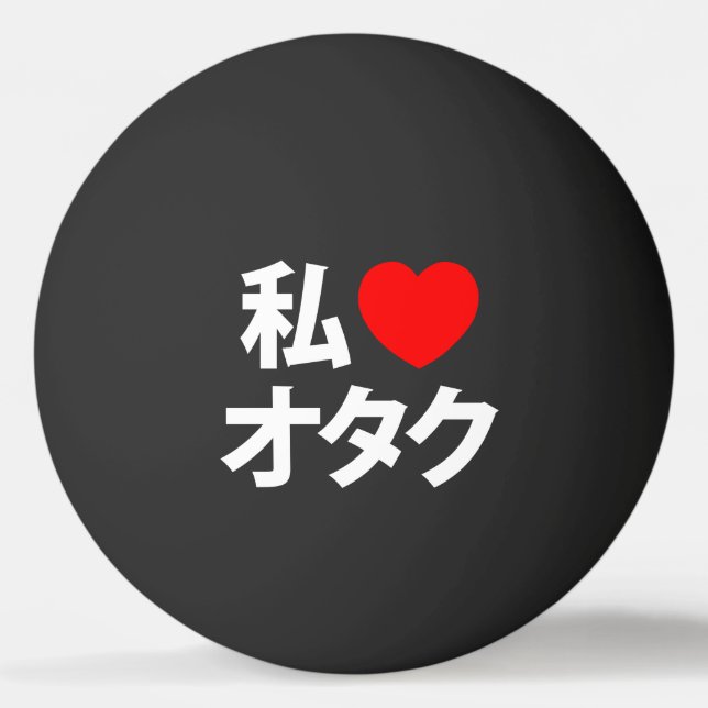 Pelota De Ping Pong I Heart [Love] Otaku ~ Geek japonés Ping Pong Bal (Anverso)