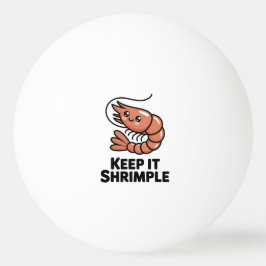 Pelota De Ping Pong Keep It Shrimple Kawaii Shrimp